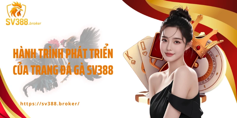 Hành trình phát triển của trang đá gà SV388